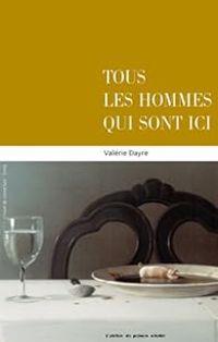 Valerie Dayre - Tous les hommes qui sont ici