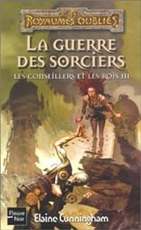 Couverture du livre La guerre des sorciers - Elaine Cunningham