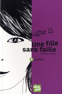 Florence Hinckel - Une fille sans faille : Justine