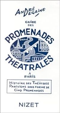 Couverture du livre Guide des promenades théâtrales à Paris - Andre Degaine