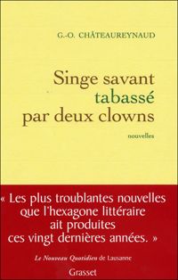 Georges-olivier Châteaureynaud - Singe savant tabassé par deux clowns