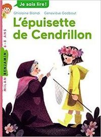 Couverture du livre L'épuisette de Cendrillon - Ghislaine Biondi - Genevieve Godbout