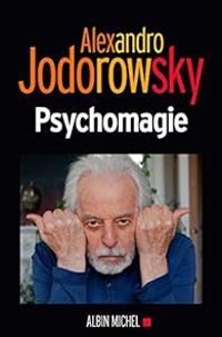 Alejandro Jodorowsky - Psychomagie