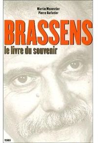 Martin Monestier - Pierre Barlatier - Georges Brassens : Le livre du souvenir