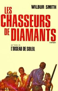 Wilbur Smith - Constance Gallet - Les chasseurs de diamants