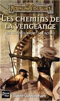 Couverture du livre Les chemins de la vengeance - Elaine Cunningham