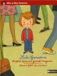 Couverture du livre Lulu-Grenadine se perd dans un grand magasin - Laurence Gillot - Lucie Durbiano