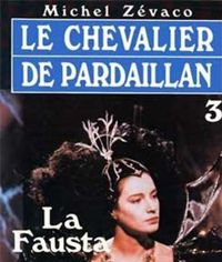 Michel Zevaco - La Fausta (Le chevalier de Pardaillan