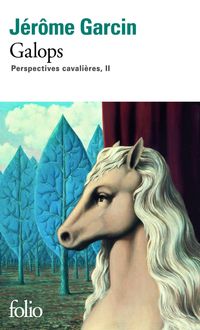 Couverture du livre Perspectives cavalières, II : Galops - Jerome Garcin