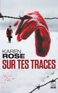 Karen Rose - Sur tes traces