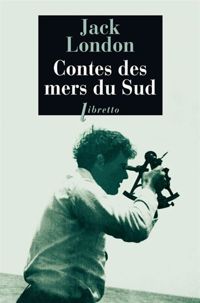 Jack London - Contes des mers du Sud