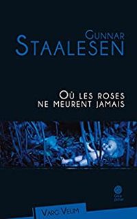 Gunnar Staalesen - Où les roses ne meurent jamais