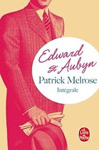 Couverture du livre Patrick Melrose - Intégrale - Edward Saint Aubyn