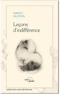 Nancy Huston - Leçons d'indifférence