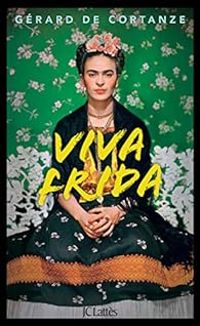 Gerard De Cortanze - Viva Frida