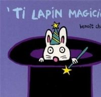 Couverture du livre 'Ti lapin magicien - Benoit Charlat