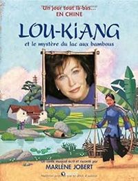 Marlene Jobert - Lou-Kiang et le mystère du lac aux bambous