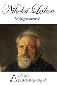 Nikolai Leskov - Le voyageur enchanté
