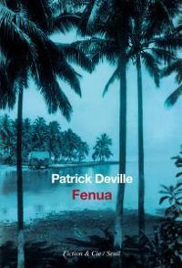 Patrick Deville - Fenua