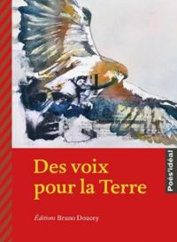 Couverture du livre Des voix pour la Terre - Bruno Doucey - Pierre Kobel - Ariane Lefauconnier