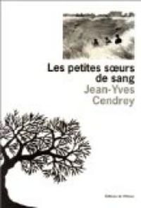 Jean Yves Cendrey - Les petites soeurs de sang