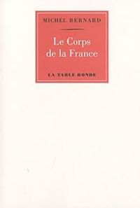 Michel Bernard - Le Corps de la France