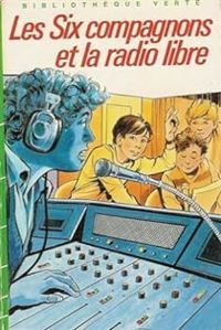 Paul Jacques Bonzon - Les six compagnons et la radio libre