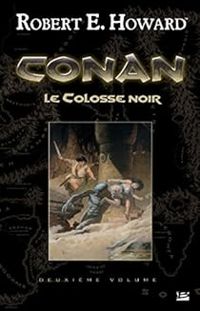 Robert E Howard - Le Colosse Noir