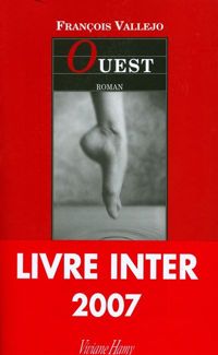 Francois Vallejo - Ouest - Prix du Livre Inter 2007