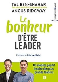 Couverture du livre Le bonheur d'être leader - Tal Ben Shahar - Angus Ridgway