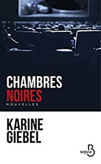 Karine Giebel - Chambres noires