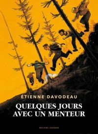 Couverture du livre Quelques jours avec un menteur - Tienne Davodeau