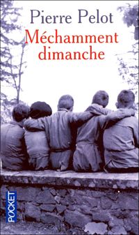 Couverture du livre MECHAMMENT DIMANCHE - Pierre Pelot