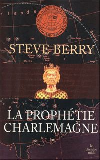 Steve Berry - La Prophétie Charlemagne