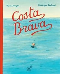 Couverture du livre Costa Brava - Olivier Douzou - Frederique Bertrand