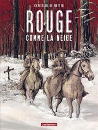 Christian De Metter - Rouge comme la neige