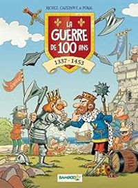  Peral - Christophe Cazenove - Herve Richez - La guerre de 100 ans : 1337 - 1453