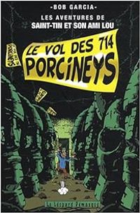 Bob Garcia - Le vol des 714 Porcineys