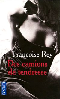 Francoise Rey - CAMIONS DE TENDRESSE