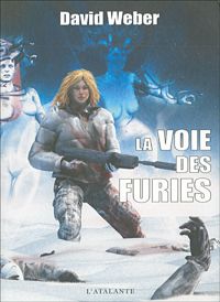 David Weber - LA VOIE DES FURIES