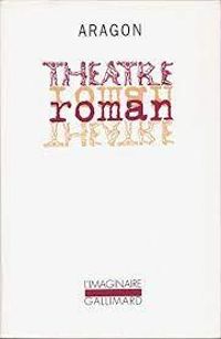 Louis Aragon - Théâtre - Roman