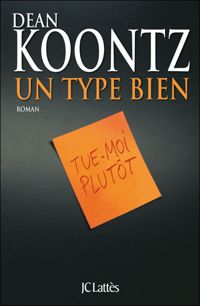 Dean Koontz - Un type bien