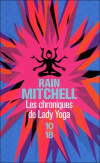 Rain Mitchell - Les chroniques de Lady Yoga