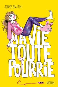 Couverture du livre Ma vie toute pourrie  - Jenny Smith