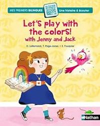 Orianne Lallemand - Tamara Page Jones - Elsa Fouquier - Let's play with the colors !