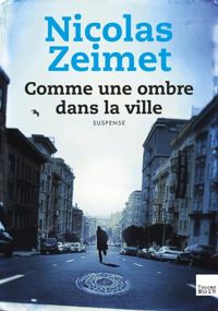 Couverture du livre Comme une ombre dans la ville - Nicolas Zeimet