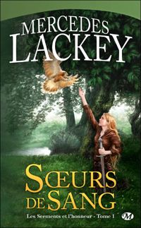 Mercedes Lackey - Soeurs de sang : Les Serments et l'honneur