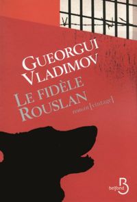 Couverture du livre Le fidèle Rouslan (Vintage t. 7) - Georgij Nikolaevic Vladimov