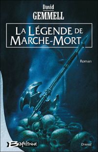 David Gemmell - Drenaï – La Légende de Marche-Mort