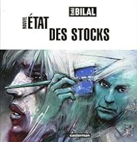 Enki Bilal - Nouvel état des stocks